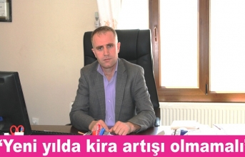 Aykan "Yeni yılda Kira artışı olmamalı"