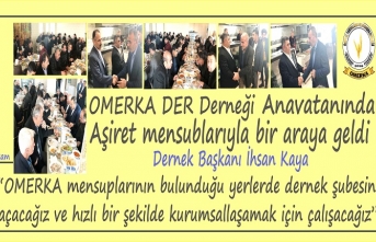 ​​​​​​​OMERKA DER ANAVATANINDA BİR İLKİ YAŞATARAK MENSUPLARIYLA BİR ARAYA GELDİ