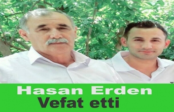 Hasan Erden vefat etti