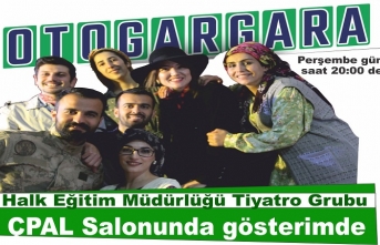 Oto gargara oyunu ÇPAL Konferans salonunda sahne alıyor