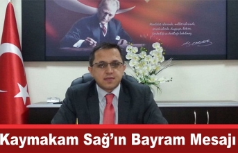 Kaymakam Zafer Sağ’dan Bayram Mesajı