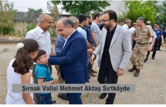 Şırnak Valisi Aktaş'tan Sırtköy Beldesine Ziyaret