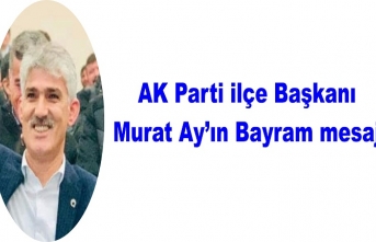 AK Parti ilçe Başkanın bayram mesajı