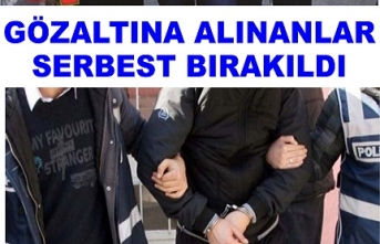 Operasyonda gözaltına alınan serbest bırakıldı