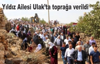 Yıldız ailesi Ulak'ta düzenlenen törenin ardında toprağa verildi