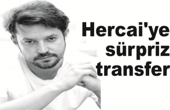 Hercai'ye sürpriz transfer