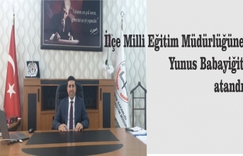 İlçe Milli Eğitim Müdürlüğüne Yunus Babayiğit atandı