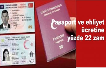 Pasaport ve ehliyet ücretine yüzde 22 zam