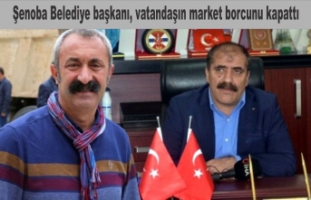 Şenoba Belediye başkanı, vatandaşın market borcunu kapattı