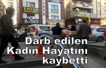 Darb edilen Kadın hayatını kaybetti