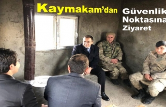 Kaymakam Sağ güvenlik noktasını ziyaret etti