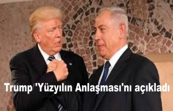 Trump 'Yüzyılın Anlaşması'nı açıkladı