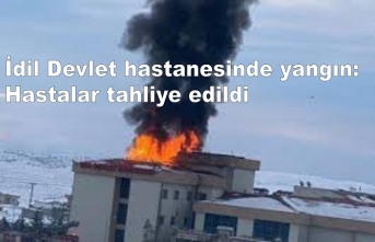 İdil Devlet hastanesinde yangın: Hastalar tahliye edildi