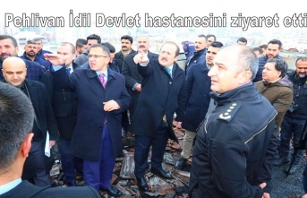 Pehlivan İdil Devlet hastanesini ziyaret etti