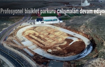 Profesyonel bisiklet parkuru çalışmaları devam ediyor