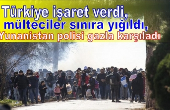 Türkiye işaret verdi, mülteciler sınıra yığıldı, Yunanistan polisi gazla karşıladı