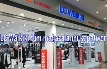 LC Waikiki tüm mağazalarını kapatıyor