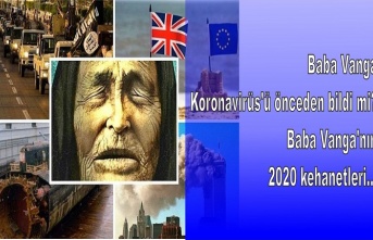 Baba Vanga Koronavirüs'ü önceden bildi mi? Baba Vanga'nın 2020 kehanetleri...