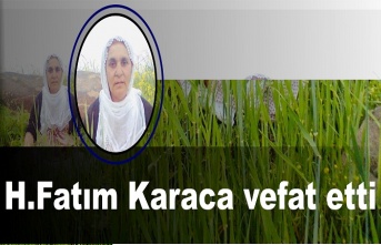 Haci Fatım Karaca vefat etti