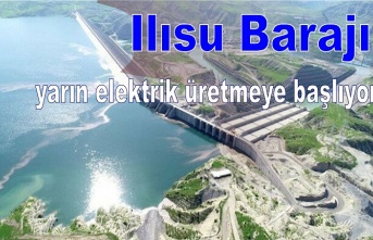 Ilısu Barajı yarın Elektrik üretmeye başlayacak