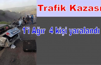 Trafik Kazası 1'i Ağır 4 kişi yaralandı