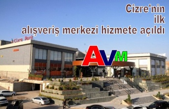  Cizre'nin ilk alışveriş merkezi hizmete açıldı