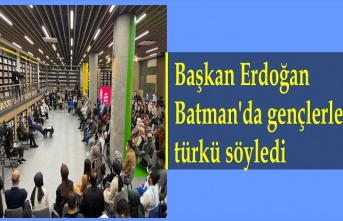 Başkan Erdoğan, Batman'da gençlerle türkü söyledi