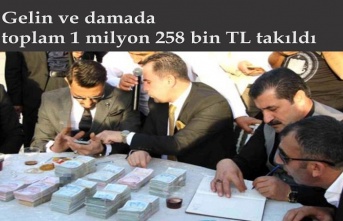 Gelin ve damada toplam 1 milyon 258 bin TL takıldı