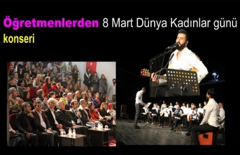 Öğretmenlerden 8 Mart Dünya Kadınlar günü konseri