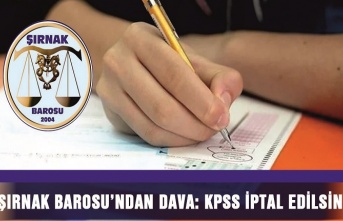 Şırnak Barosu, KPSS’nin iptali için dava açtı