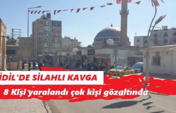 İdil'de silahlı kavga: 8 kişi yaralandı