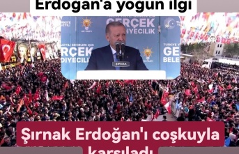 Şırnak'ta Erdoğan'a yoğun ilgi