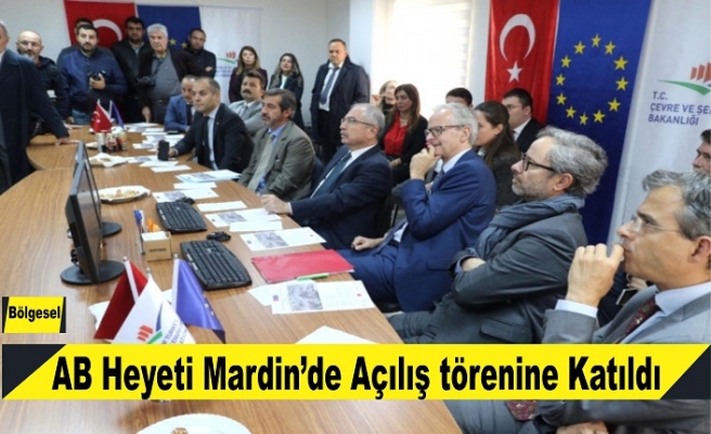 Ab Heyeti Mardin'de açılış törenine katıldı
