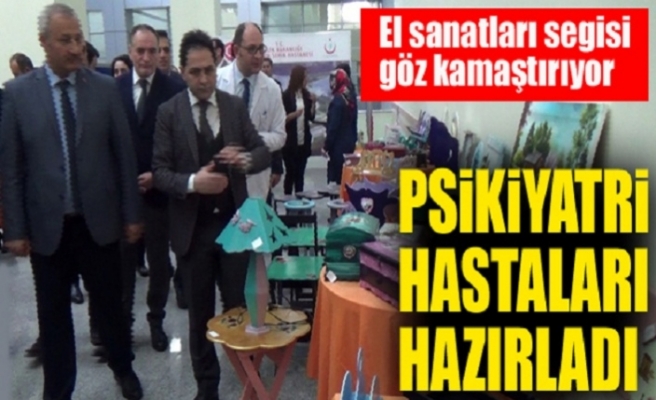 Psikiyatri Hastalarının El işi Ürünlerinin Sergisi açıldı