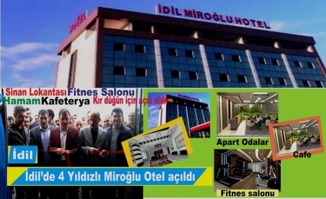 4 Yıldızlı Miroğlu Otel hizmete açıldı