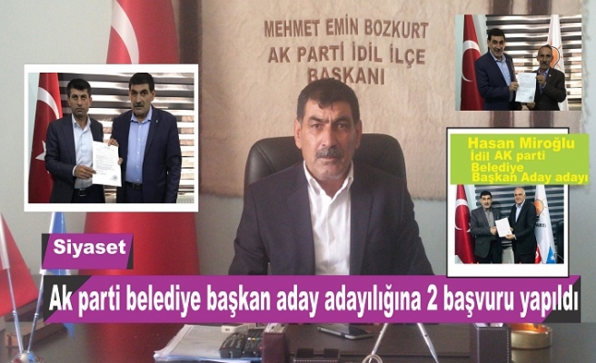 İdil AK Parti Belediye Başkan aday adaylığına 2 başvuru yapıldı