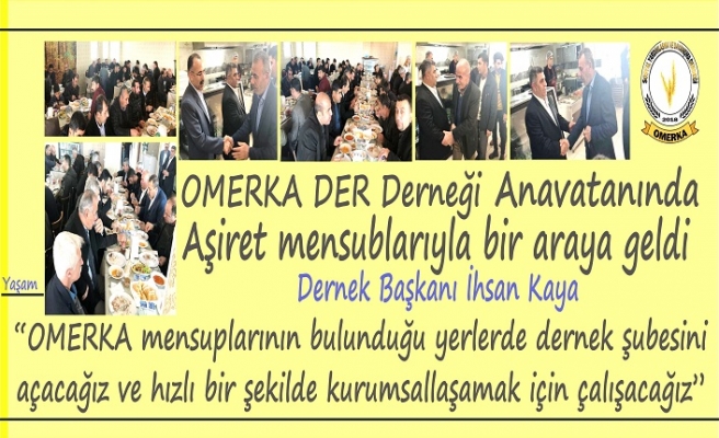 ​​​​​​​OMERKA DER ANAVATANINDA BİR İLKİ YAŞATARAK MENSUPLARIYLA BİR ARAYA GELDİ