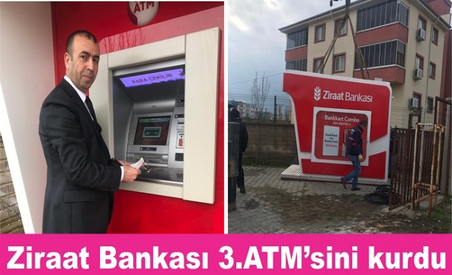 Ziraat Bankası 3.ATM'sini kurdu