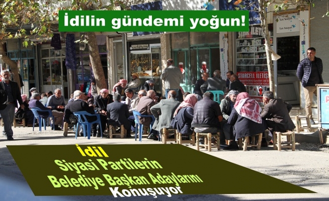 İdil Belediye Başkan Adaylarını konuşuyor