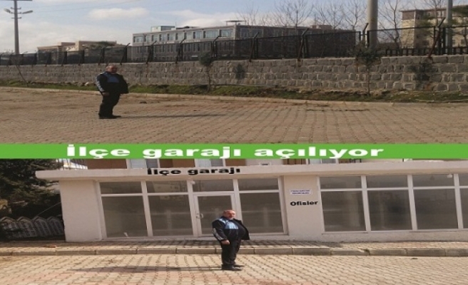  İlçe Garajı açılıyor