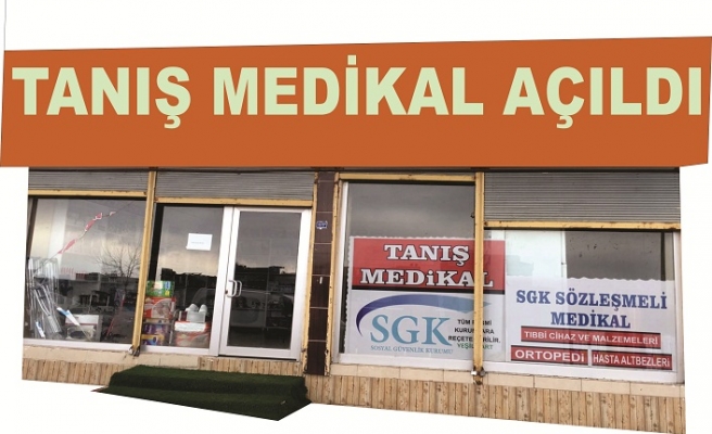 Tanış Medikal açıldı