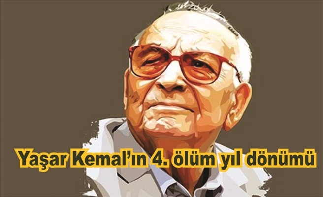 Yaşar Kemal'ın 4.yıl ölüm yıl dönümü
