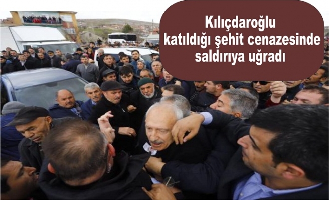 Kılıçdaroğlu katıldığı şehit cenazesinde saldırıya uğradı