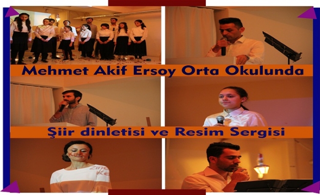 Mehmet Akif Ersoy Orta Okulunda Şiir Dinletisi ve Resim Sergisi