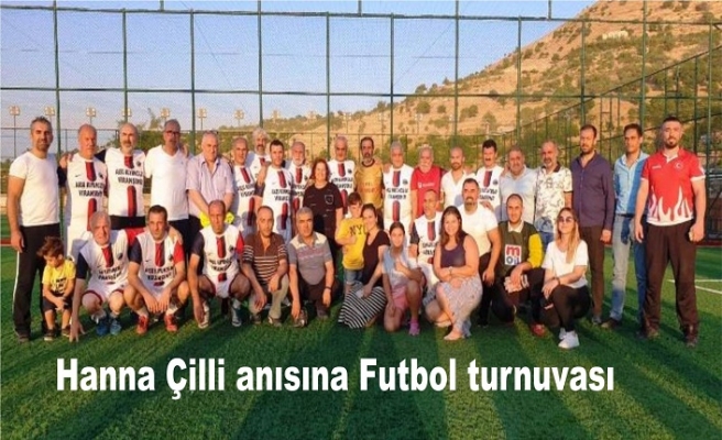 Hanna Çilli Anısına Futbol Turnuvası