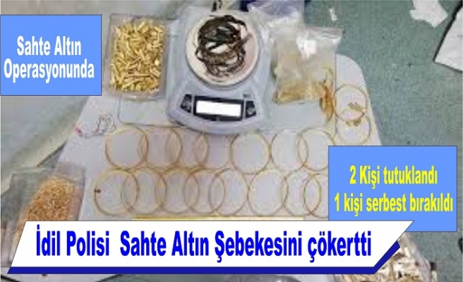 İdil polisi Organize sahte altın Şebekesini çökertti