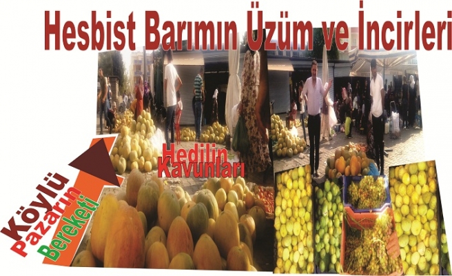 Hedil Kavunu, Hespist, Barım Üzümü köylü pazarında yok satıyor