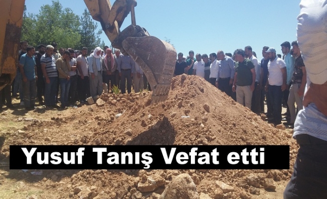 Yusuf Tanış vefat etti.
