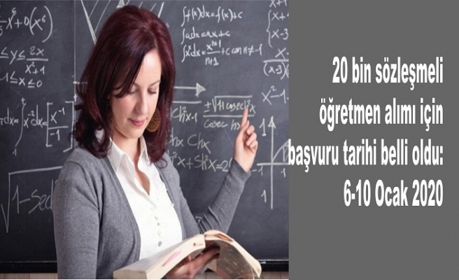 20 bin sözleşmeli öğretmen alımı için başvuru tarihi belli oldu: 6-10 Ocak 2020