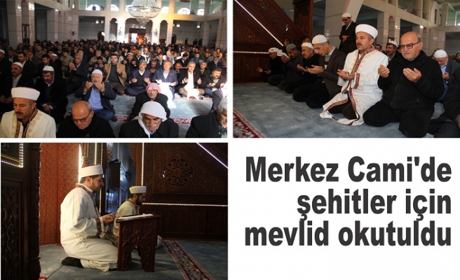 Merkez Cami'de şehitler için mevlid okutuldu